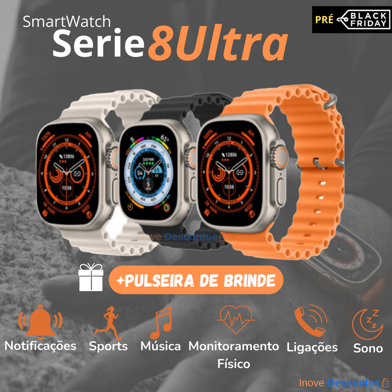 Smartwatch - Seríe 8 Ultra + (2ª Pulseira de Brinde)